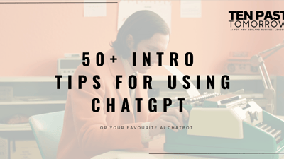 50+ Intro Tips for Using ChatGPT or your favorite AI chatbot
